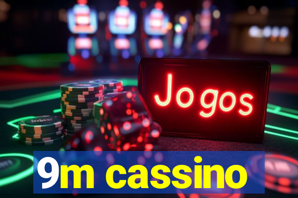 9m cassino